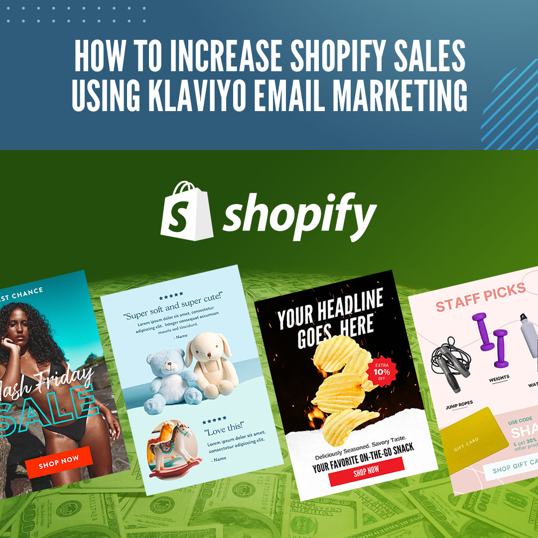 How To Increase Shopify Sales Using Klaviyo Email Marketing
